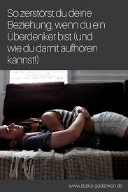 So Zerstorst Du Deine Beziehung Wenn Du Ein Uberdenker Bist Und Wie Du Damit Aufhoren Kannst Beziehung Beziehung Retten On Off Beziehung