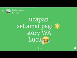 Kata gombal app ranking and store data app annie. Status Wa Selamat Pagi Lucu R Selamat Pagi Lucu Selamat