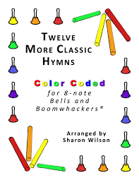 Twelve More Classic Hymns For 8 Note Bells And Boomwhackers