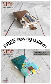 Easy Sew Sleeve Phone Pouch Free Sewing Pattern Sew Modern Bags Beginner Sewing Projects Easy Sewing Basics Sewing Projects For Beginners