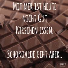Mit Mir Ist Heute Nicht Gut Kirschen Essen Schokolade Geht Aber Lustige Spruche Fakten Und Tipps Rund Um Lustige Spruche Witzige Spruche Humorvolle Spruche
