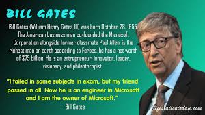 Bill gates is the richest man on earth according to fobes, he has a net worth of $75 billion. 25 Bill Gates Best Motivational Quotes Life Station Today Uncategorized