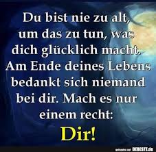 Mesa selimovic zitate auf deutsch. Du Bist Nie Zu Alt Um Das Zu Tun Was Dich Glucklich Macht Lustige Bilder Spruche Witze Echt Lusti Nie Zu Alt Liebes Bilder Spruche Was Macht Glucklich
