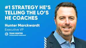 Hunter Marckwardt's #1 Strategy for Loan Officers