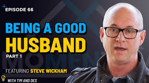E72 Steve Wickham Bring a good Husband Part 1