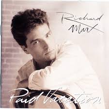 He had a string of hit. Paid Vacation Album By Richard Marx Spotify