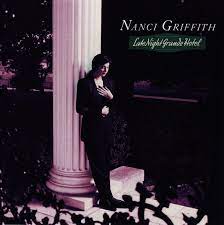 Sold by media supplies outlet and ships from amazon fulfillment. Late Night Grande Hotel By Nanci Griffith Album Country Pop Reviews Ratings Credits Song List Rate Your Music