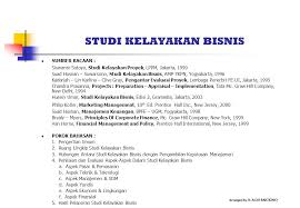 Studi kelayakan bisnis adalah suatu penelitian tentang layak atau tidaknya suatu proyek bisnis yang biasanya merupakan proses investasi itu dilaksanakan. Studi Kelayakan Bisnis Ppt Download