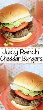 Juicy Ranch Cheddar Burgers Mostly Homemade Mom Recipe In 2020 Cheddar Burger Burger Recipes Beef Ground Beef Burger Recipe