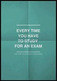 Every Time You Have To Study For An Exam Quote Exam Quotes Positive Quotes Exam Motivation