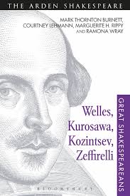 Welles, Kurosawa, Kozintsev, Zeffirelli eBook by Professor Mark Thornton  Burnett