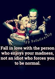 Fall In Love With The Person Who Enjoys Your Madness Meaning In Urdu Pin On A Harley Quinn