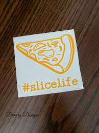 Slice Life Pizza Decal Sticker Decal For Car By Dimerydesigns Vinyl Projects Colorful Pictures Decals Stickers