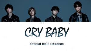 Video Official Hige Dandism Cry Baby Lyrics Romaji Smotret Onlajn