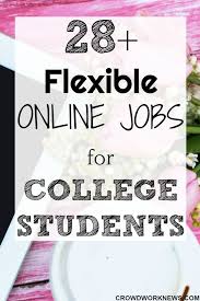 28 Best Flexible Online Jobs For College Students Online Jobs Earn Money Online College Students