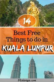 The Absolute Best Free Things To Do In Kuala Lumpur Malaysia Travel Asia Travel Malaysia Travel Guide