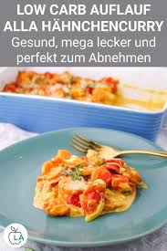 Low Carb Hahnchen Curry Auflauf Rezept Leichtes Abendessen Zum Abnehmen In 2020 Rezepte Gesunde Rezepte Abendessen Abnehmen
