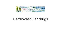 Nursereview Org Pharmacology Cardiovascular Drugs