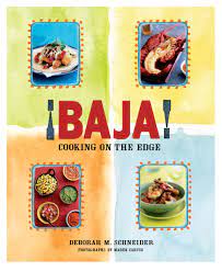 This page is a collection of some of our favorites. Baja Cooking On The Edge Amazon De Deborah M Schneider Bucher