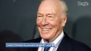 Christopher Plummer, Sound of Music Oscar-Winning Actor, Dies at 91