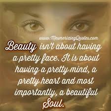 A Pretty Face Doesn T Mean A Pretty Heart Have A Pretty Mind Heart Beautiful Soul Beautiful Mind Quotes Beautiful Soul Quotes Soul Quotes