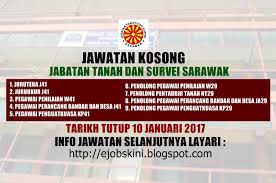 .instun dan 3 kontinjen jemputan (jabatan ukur negara brunei darussalam, jabatan tanah dan survei sarawak dan jabatan tanah dan ukur sabah) melibatkan seramai 1897 kontinjen jupem sarawak telah menyertai 4 acara iaitu badminton, bola tampar, damak lelaki dan damak wanita. Jawatan Kosong Jabatan Tanah Dan Survei Sarawak 10 Januari 2017
