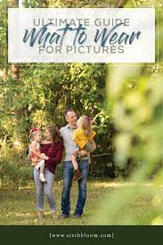 What To Wear For Pictures Tips And Resources Sixth Bloom Outdoor Family Photos Maternity Photography Family Family Photography