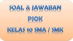 Fisika kelas x usaha dan energi. Kunci Jawaban Pjok Kelas 10 Sma Semester 2 Soal Latihan Uas Pat Ukk Pilihan Ganda Essay Tribun Pontianak