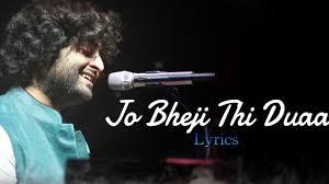 Jo Bheji Thi Duaa Full Song Lyrics Arijit Singh Nandini Srikar Shanghai Youtube youtube