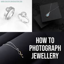 How To Photograph Jewellery Photographing Jewelry Jewelry Jewelry Photography