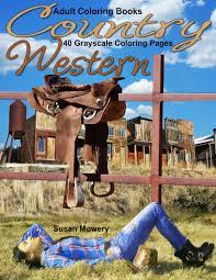 Maybe you would like to learn more about one of these? Country Western Adult Coloring Book Life Escapes Grayscale Coloring Ebooks Pdf