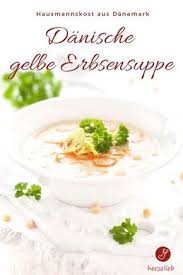 Suppe Rezepte Danische Rezepte Rezept Fur Danische Gelbe Erbsensuppe Von Herzelieb Tradtionell Isst Man In Danem Erbsensuppe Erbsensuppe Rezept Erbsen Suppe