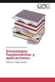 Sísmica, sismòleg, sismòlegs, sismòloga (ca); Sismologia Fundamentos Y Aplicaciones Pienso Luego Existo Spanish Edition Obando Rivera Tupak Ernesto 9786202238496 Amazon Com Books