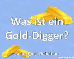 was ist ein golddigger gold digger bedeutung auf deutsch ubersetzung definition bedeutung online