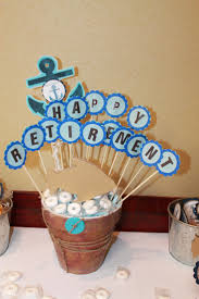 People who have worked together for a while become acquaintances and then friends. 120 Pat S Retirement Party Nautical Ideas Retirement Parties Party Retirement