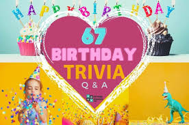 In a time when every side seems convinced it has the answers, the atlantic and hbo are p. 67 Birthday Trivia Questions And Answers Group Games 101