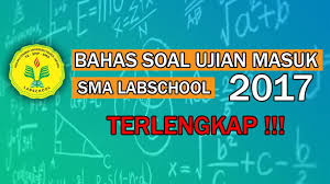 Demikian informasi yang dapat kami bagikan mengenai contoh soal tes masuk sma 2015. Bahas Tuntas Soal Matematika Ujian Masuk Sma Labschool 2017 Youtube