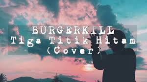 Berikut chord kunci gitar termudah dan link download lagu tiga titik hitam oleh burgerkill (ft fadly padi). Burgerkill Tiga Titik Hitam Cover By Mustika Kamal Ft Dindaputceh Chords Chordify