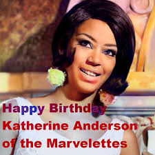 Happy Birthday Katherine Anderson of the Marvelettes-Born: January 16,  1944, United States-Katherine Elaine Anderson Schaffner was an American  singer best known as a member of the Marvelettes. Died: September 20, 2023  (age