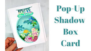 Adhere front part on the back part. Pop Up Shadow Box Card Mixed Up Craft