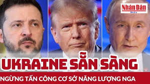 Ukraine sẵn sàng ngừng tấn công cơ sở năng lượng Nga