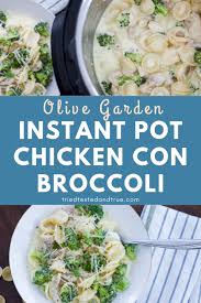 Chicken Con Broccoli Olive Garden Copycat Instant Pot Recipe Pot Recipes Instant Pot Recipes Easy Instant Pot Recipes