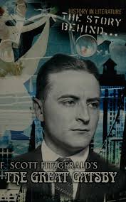 The story behind F. Scott Fitzgerald's The great Gatsby : Hensley, Laura :  Free Download, Borrow, and Streaming : Internet Archive