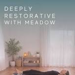 Deeply Restorative with Meadow DeFosche