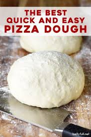 quick and easy pizza dough recipe belly full easy homemade pizza homemade pizza dough easy pizza recipes homemade