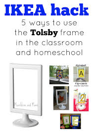 Ikea Hack Tolsby Frames In The Classroom And Homeschool Munchkins And Moms Ikea Classroom Classroom Hacks Classroom