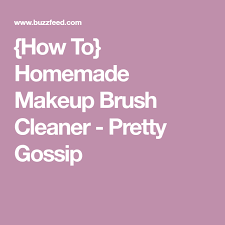 Swirl Your Makeup Brushes In A Diy Mixture Of Dish Soap And Olive Oil For A Like New Feel Homemade Makeup Brush Cleaner Makeup Brush Cleaner Brush Cleaner
