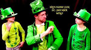 St Patrick S Day Explained In Asl American Sign Language American Sign Language Sign Language For Kids Sign Language
