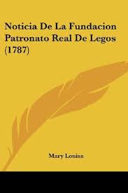 This lesson focuses on the philippines under the patronato real. Noticia De La Fundacion Patronato Real De Legos 1787 By Louisa Mary Amazon Ae
