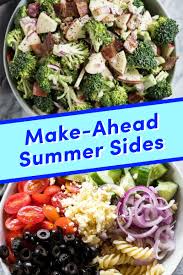 Do remember that entertaining should be about you having a good time too, so the more prepared you are, the easier and more fun it will be. 14 Make Ahead Side Dishes For Your Next Cookout